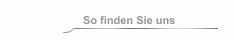 So finden Sie uns